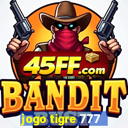 jogo tigre 777 - Cemstoretec